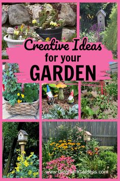 a collage of garden images with the words creative ideas for your garden