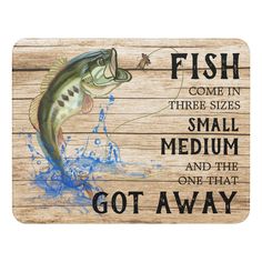 Large mouth bass jumping out of splash of water for fly fishing lure.  Fishing saying:  Fish comes in three sizes, small, medium and the one that got away! Fishing Bathroom Decor, Funny Camping Signs, Nautical Shelf, Gone Fishing Sign, Fish Cleaning Table, Large Mouth Bass, Fishing Room, Fishing Signs, Fishing Pictures