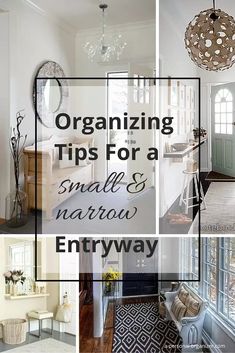 a collage of photos with the words organizing tips for a small and narrow entryway