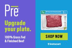 an advertisement for the new meat product, pre upgrade your plate with 100 % grass fed and finished beef