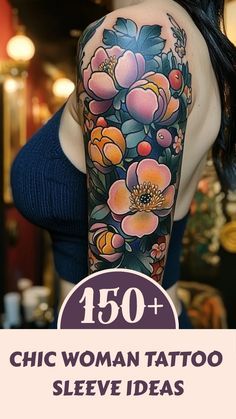 a woman with tattoos on her arm and the words 150 + chic woman tattoo sleeve ideas