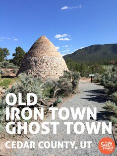 the old iron town ghost town cedar county, ut is featured in an advertisement for tourism