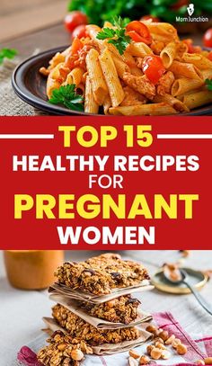 the top 15 healthy recipes for pregnant women