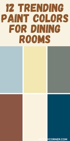 the color scheme for dining room walls with text that reads 12 trending paint colors for dining