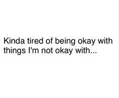 Im So Confused Quotes, I'm Not Good Quotes, Nothing Is Okay Quotes, Pretend I'm Ok Quotes, Tired From Living, I Feel Replaceable, I’m So Tried, Trying To Be Okay Quotes, Im Not Feeling Myself Quotes