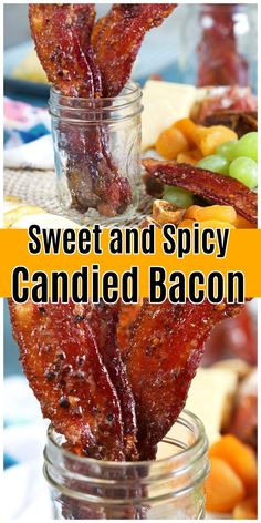 sweet and spicy candied bacon in a mason jar with text overlay that reads, sweet and spicy candied bacon