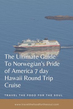 the ultimate guide to norwegian's pride of america 7 day hawaii round trip cruise