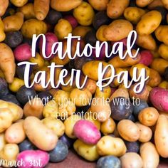 a pile of potatoes with the words national tater day written on it in white