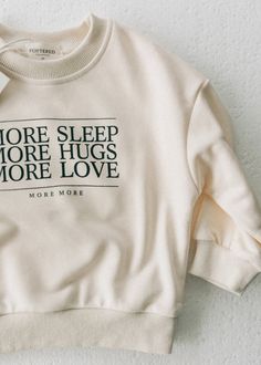 More More Crewneck- Cream – Fostered Collection Crewneck Design Ideas, Sleep More, More Sleep, Crewneck Style, Moody Blues, Crewneck Design, Love More, More Love, More More