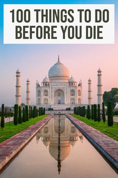 the tajwa mosque in india with text overlay that reads, 100 things to do before you die