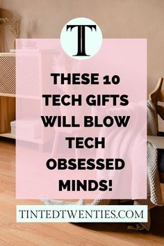 the words, these 10 tech gifts will blow out their obese minds in black and white