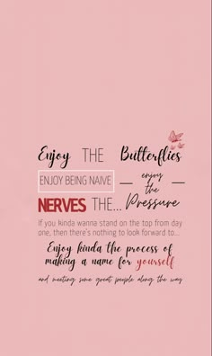 a pink background with the words, enjoy the butterflies and enjoy being have negative feelings