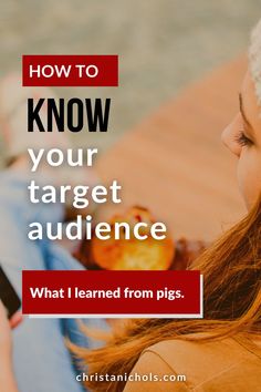 a woman looking at her phone with the text how to know your target audience what i learned from pigs