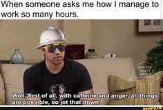 a man sitting on top of a couch wearing a hard hat and sunglasses with the caption, when someone asks me how i manage to work so many hours