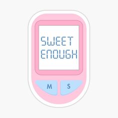 a pink and blue sticker with the words sweet enough on it