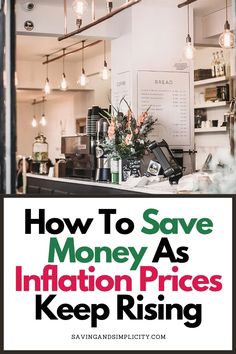 the words how to save money as information prices keep rising are in front of a counter