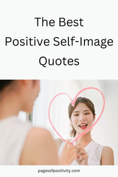 the best positive self - image quotes