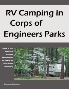 the rv camping in cops of engineers parks guide is shown with trees and picnic tables