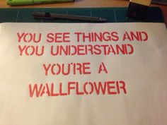 a piece of paper with the words you see things and you understand you're a wallflower