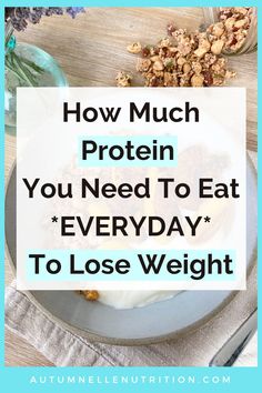 How Much Protein You Need To Eat Everyday To Lose Weight [According To A Nutritionist] Smoothies Vegan, Protein Diet Plan, Best Fat Burning Foods, Makanan Diet, Lose 50 Pounds, Protein Snacks, Best Diets, Nutrition, Diet