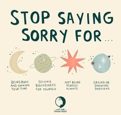 a poster with the words stop saying sorry for stars, moon and planets on it