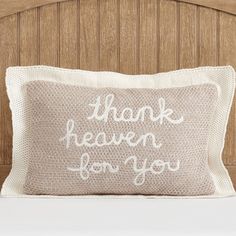 a pillow that says thank heaven for you