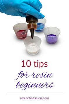 the words 10 tips for resinin beginners are shown in blue gloves and rubber gloves