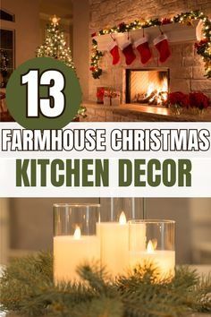 christmas decorations and candles in front of a fireplace with text overlay that reads 13 farmhouse christmas kitchen decor