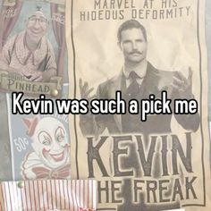 a poster with the words kevin was such a pick me and an image of a clown