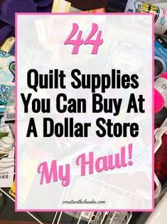 the words, 24 quilt supplies you can buy at a dollar store my haul are overlaid