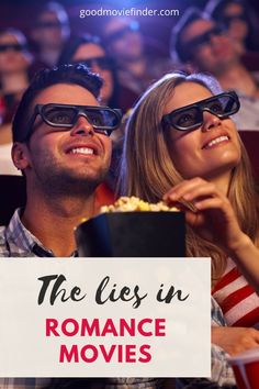 two people in 3d glasses watching movies at the same time and text reads, the lies in romance movies