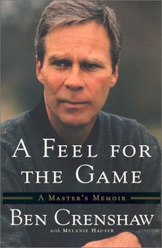 the book cover for a feel for the game by ben crensshaw with an image of