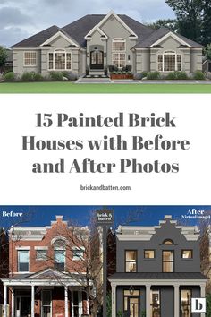 the before and after photos of this house are shown in two different pictures, with text overlay that reads 15 painted brick houses with before and after photos