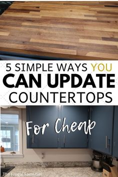 the kitchen counter top with text overlay that says 5 simple ways you can update countertops for cheap