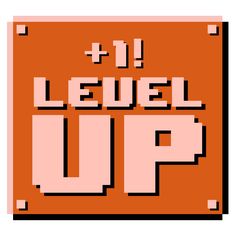 an orange square with the words level up written in black and white, on top of it