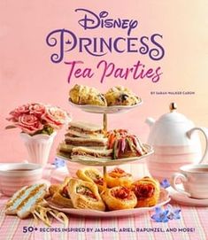 the cover of disney princess tea parties, with various pastries and desserts on it