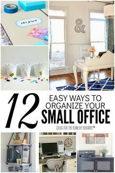 several pictures with the words 12 easy ways to organize your small office