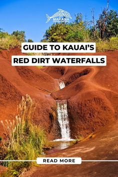 a waterfall with the words guide to kaua's red dirt waterfalls read more