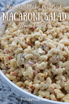 macaroni salad in a white bowl with the words how to make the best macaroni salad