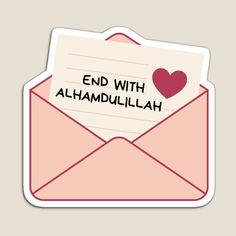 an envelope with a heart and the words end with alhamdulliah written on it