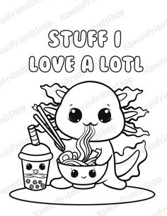 a cute little cartoon character eating ramen with chopsticks and a drink that says stuff i love a lot