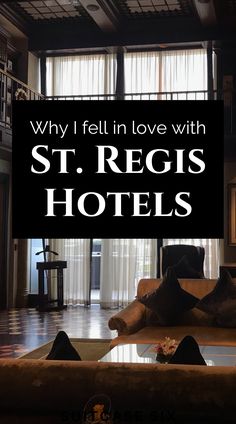 a living room filled with furniture and a large window covered in sheer curtains that reads, why i fell in love with st regs hotels