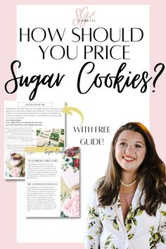 a woman smiling with the words how should you price sugar cookies? on top of it