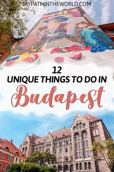 a large building with the words unique things to do in budapest on it's side