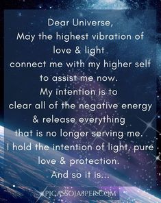 an image with the words dear universe, may the highest vibration of love & light connect me with my higher self to assist me now