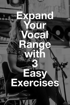 a woman sitting in a chair with the words expand your vocal range with 3 easy exercises