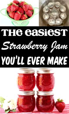 the best strawberry jam you'll ever make is in mason jars and on top of strawberries