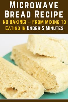 microwave bread recipe from mixing to eating in under 5 minutes - no bakes or cooking