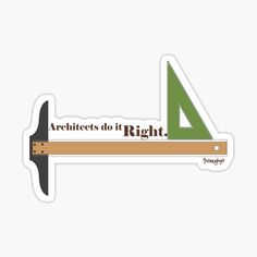 a sticker with the words architecture do right on it