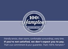 a blue and white sign with the words, 100 % hampton guarantee if you're not satisfied, we don't expect you to pay that's our comment